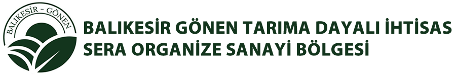 Balıkesir Gönen Tarıma Dayalı İhtisas Sera Organize Sanayi Bölgesi